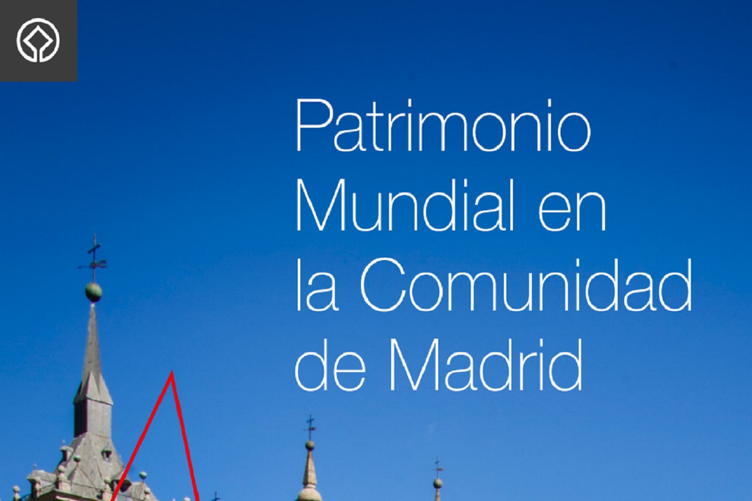 Patrimonio Mundial en la Comunidad de Madrid