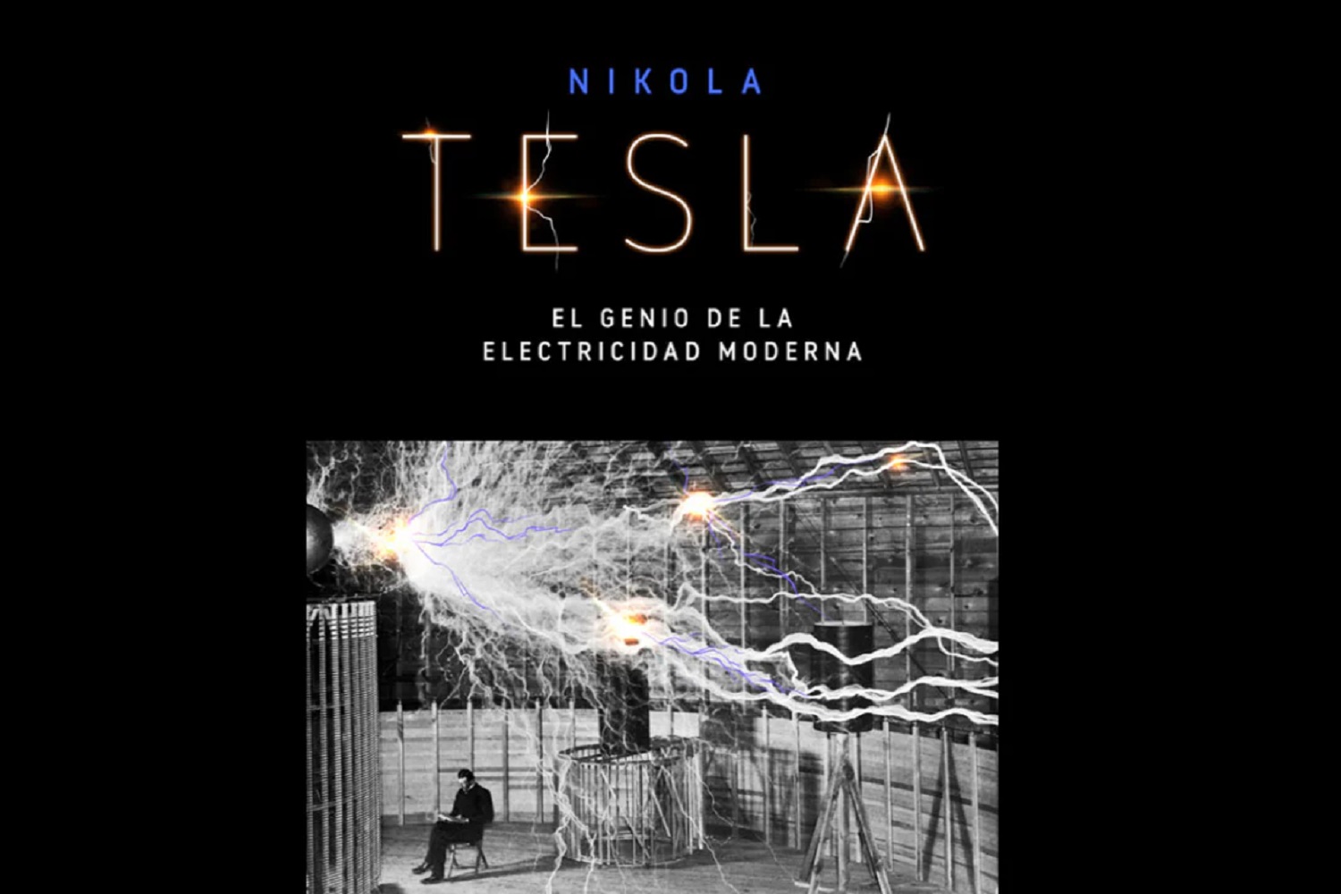 “Nikola Tesla. El genio de la electricidad moderna”